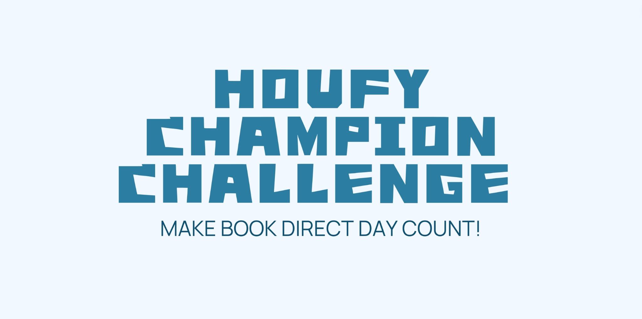 Book Direct Day Special: Join the Houfy Champion Challenge