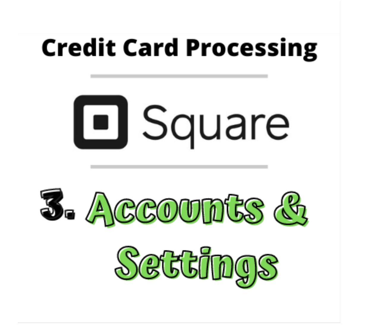 3. Square - Accounts & Settings