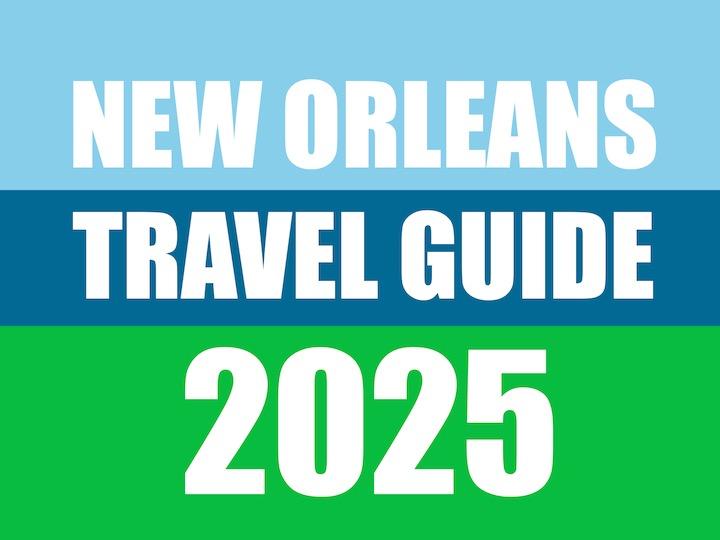 City Guide: 2025 Travel Guide to New Orleans