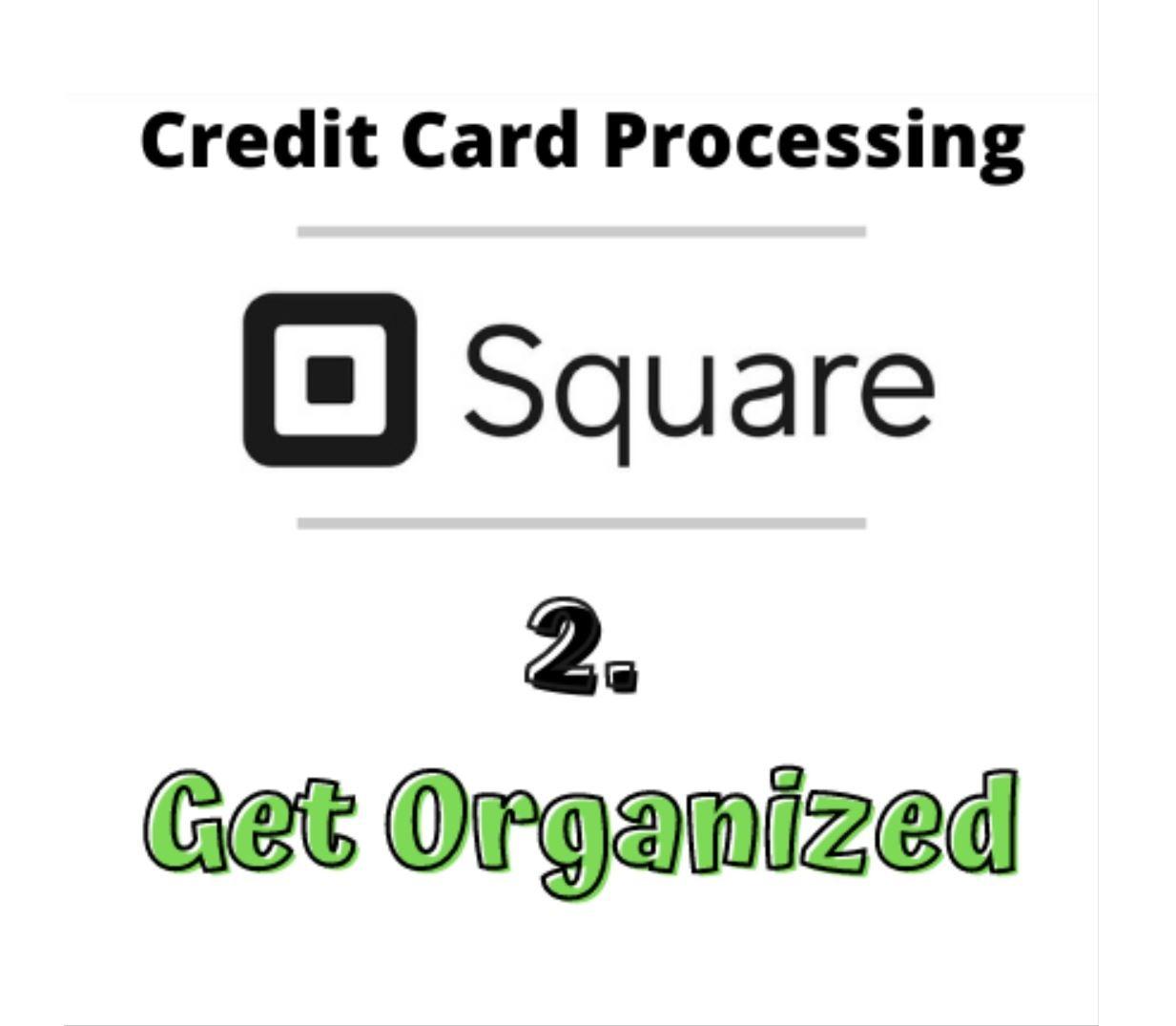 2. Square - Get Organized